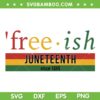 Free Ish Juneteenth Since 1865 SVG PNG, Juneteenth Black SVG, Freedom Day DXF SVG PNG EPS Free Ish Juneteenth Since 1865 SVG PNG, Juneteenth Black SVG, Freedom Day DXF SVG PNG EPS
