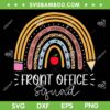 Front Office Squad Rainbow Teacher SVG PNG, Administrative Assistant School SVG, Front Office Squad DXF SVG PNG EPS