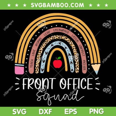 Front Office Squad Rainbow Teacher SVG PNG, Administrative Assistant School SVG, Front Office Squad DXF SVG PNG EPS