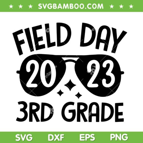 Funny Field Day 3rd Grade SVG PNG, Last Day Of School 2023 SVG, Field Day 2023 DXF SVG PNG EPS