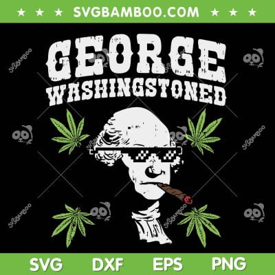 George Washinstoned SVG PNG, Washington Weed 4th Of July Stoner SVG, Weed Fourth Of July DXF SVG PNG EPS George Washinstoned SVG PNG, Washington Weed 4th Of July Stoner SVG, Weed Fourth Of July DXF SVG PNG EPS