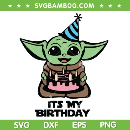 Grogu It's My Birthday SVG PNG, Baby Yoda Birthday SVG, Mandalorian Star Wars DXF SVG PNG EPS