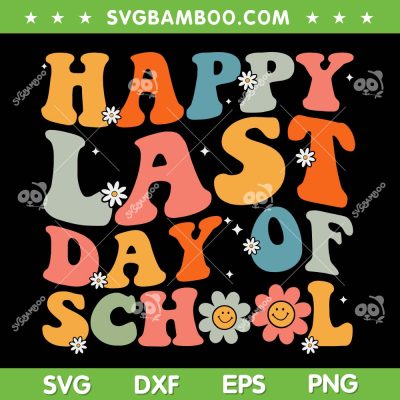 Groovy Happy Last Day Of School SVG PNG, Hello Summer SVG, Teacher Summer DXF SVG PNG EPS Groovy Happy Last Day Of School SVG PNG, Hello Summer SVG, Teacher Summer DXF SVG PNG EPS