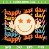 Groovy Happy Last Day Of School SVG PNG, Smile Face Student Teacher SVG, Summer Break DXF SVG PNG EPS