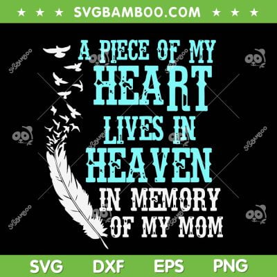 Guardian Angel Mom SVG PNG, A Piece Of My Heart Lives In Heaven SVG, My Guardian Angel DXF SVG PNG EPS