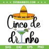 Happy Cinco De Drinko SVG PNG, Funny Mexican Cinco De Mayo Drinking SVG, Cinco De Mayo DXF SVG PNG EPS Happy Cinco De Drinko SVG PNG, Funny Mexican Cinco De Mayo Drinking SVG, Cinco De Mayo DXF SVG PNG EPS