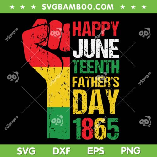 Happy Juneteenth Father's Day 1865 SVG PNG, Black Dad Happy Holiday SVG, Juneteenth Day DXF SVG PNG EPS