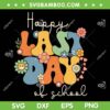 Happy Last Day Of School SVG PNG, Groovy Graduation 2023 SVG, Retro Last Day Of School DXF SVG PNG EPS Happy Last Day Of School SVG PNG, Groovy Graduation 2023 SVG, Retro Last Day Of School DXF SVG PNG EPS