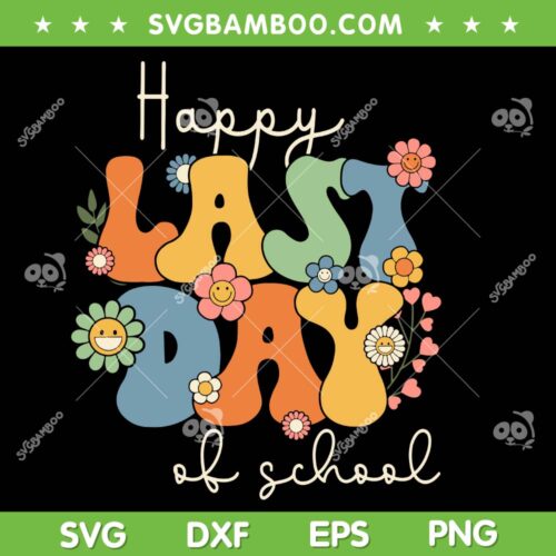 Happy Last Day Of School SVG PNG, Groovy Graduation 2023 SVG, Retro Last Day Of School DXF SVG PNG EPS
