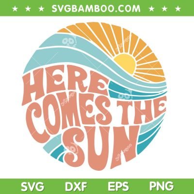 Here Comes The Sun SVG PNG, Retro Summer Sun Rise SVG, Groovy Summer DXF SVG PNG EPS Here Comes The Sun SVG PNG, Retro Summer Sun Rise SVG, Groovy Summer DXF SVG PNG EPS