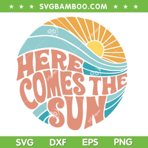 Here Comes The Sun SVG PNG, Retro Summer Sun Rise SVG, Groovy Summer DXF SVG PNG EPS