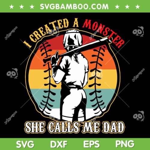 I Created A Monster She Call Me Dad SVG PNG, Funny Dad Saying SVG, Fathers Day Gifts DXF SVG PNG EPS