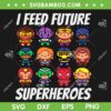 I Feed Future Superheroes SVG PNG, School Lunch Lady Squad SVG, Chibi Marvel Avengers Character DXF SVG PNG EPS