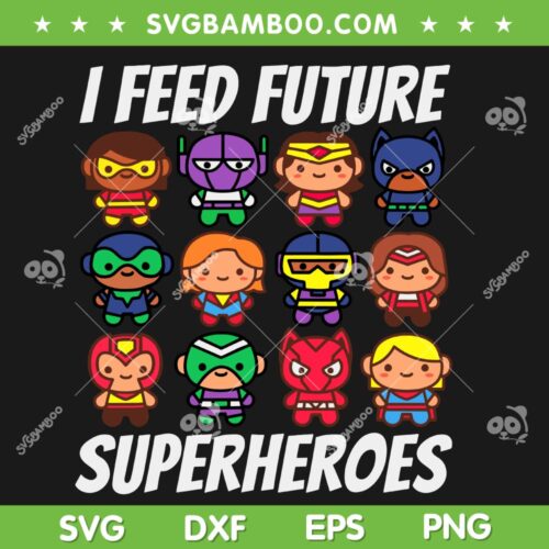 I Feed Future Superheroes SVG PNG, School Lunch Lady Squad SVG, Chibi Marvel Avengers Character DXF SVG PNG EPS