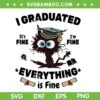 I Graduated It's Fine Im Fine Everything Is Fine SVG PNG, Graduate Class 2023 SVG, Funny Black Cat Graduation DXF SVG PNG EPS I Graduated It's Fine Im Fine Everything Is Fine SVG PNG, Graduate Class 2023 SVG, Funny Black Cat Graduation DXF SVG PNG EPS
