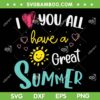 I Love You All Have A Great Summer SVG PNG, Summer Teachers SVG, Last Day Of School DXF SVG PNG EPS I Love You All Have A Great Summer SVG PNG, Summer Teachers SVG, Last Day Of School DXF SVG PNG EPS