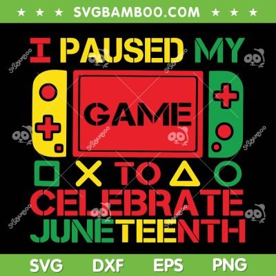 I Paused My Game To Celebrate Juneteenth SVG PNG, Juneteenth Video Controller SVG, Juneteenth Game DXF SVG PNG EPS I Paused My Game To Celebrate Juneteenth SVG PNG, Juneteenth Video Controller SVG, Juneteenth Game DXF SVG PNG EPS