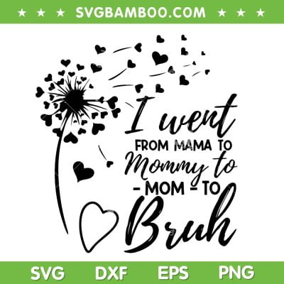 I Went From Mom Bruh SVG PNG, Mother's Day Best Mom Ever SVG, Love Mom DXF SVG PNG EPS I Went From Mom Bruh SVG PNG, Mother's Day Best Mom Ever SVG, Love Mom DXF SVG PNG EPS