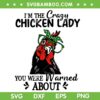 I'm The Crazy Chicken Lady SVG PNG, You Were Warned About SVG, Chicken Mom DXF SVG PNG EPS I'm The Crazy Chicken Lady SVG PNG, You Were Warned About SVG, Chicken Mom DXF SVG PNG EPS