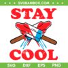 Ice Cream Stay Cool 4th Of July SVG PNG, Stay Cool SVG, Happy Independence Day DXF SVG PNG EPS