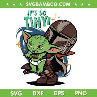 It's So Tiny Baby Yoda SVG PNG, The Mandalorian And Grogu SVG, Baby Yoda DXF SVG PNG EPS