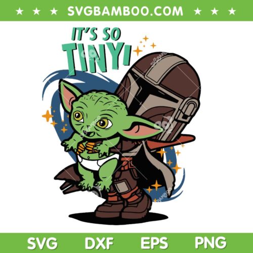 It's So Tiny Baby Yoda SVG PNG, The Mandalorian And Grogu SVG, Baby Yoda DXF SVG PNG EPS
