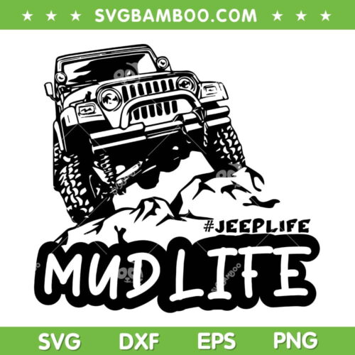 Jeep Life Mudlife SVG PNG, Jeep Gladiator Mud Life SVG, Jeep Life DXF SVG PNG EPS