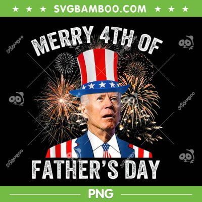 Joe Biden Merry 4th Of Father's Day PNG, Funny 4th Of July Biden Confused PNG, Anti Joe Biden PNG Joe Biden Merry 4th Of Father's Day PNG, Funny 4th Of July Biden Confused PNG, Anti Joe Biden PNG