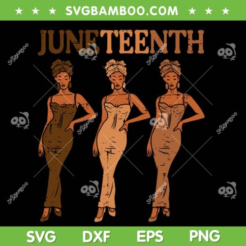 Juneteenth Black Woman Dress SVG PNG, 1865 Melanin Women SVG, Black Woman Fashion DXF SVG PNG EPS