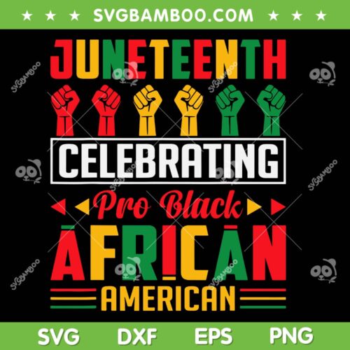Juneteenth Celebrating Pro Black African American SVG, Freedom Day 1865 SVG, Juneteenth DXF SVG PNG EPS