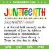 Juneteenth Noun SVG PNG, Juneteenth Definition SVG, Juneteenth Freedom Day DXF SVG PNG EPS Juneteenth Noun SVG PNG, Juneteenth Definition SVG, Juneteenth Freedom Day DXF SVG PNG EPS