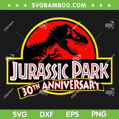 Jurassic Park 30th Anniversary SVG PNG, Jurassic Park Dinosaurs SVG, Jurassic World DXF SVG PNG EPS Jurassic Park 30th Anniversary SVG PNG, Jurassic Park Dinosaurs SVG, Jurassic World DXF SVG PNG EPS