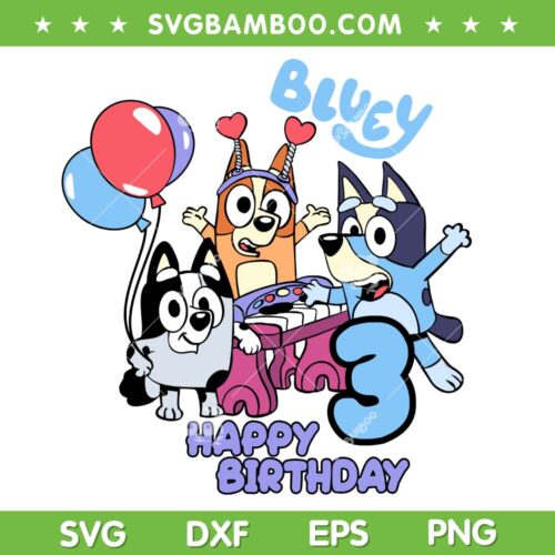 Kid Bluey Happy Birthday SVG PNG, Bluey Birthday Party SVG, Bluey Cartoon DXF SVG PNG EPS