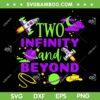 Kids 2 Year Old Two Infinity And Beyond SVG PNG, 2nd Birthday Toy Story SVG, Two Infinity And Beyond DXF SVG PNG EPS
