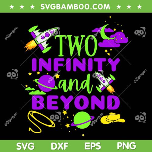 Kids 2 Year Old Two Infinity And Beyond SVG PNG, 2nd Birthday Toy Story SVG, Two Infinity And Beyond DXF SVG PNG EPS