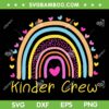 Kinder Crew Rainbow SVG PNG, Kindergarten Teacher Heart SVG, Rainbow Heart DXF SVG PNG EPS