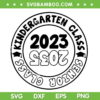 Kindergarten Graduation Class Of 2023 SVG PNG, Senior Class Of 2035 SVG, Kindergarten Graduation DXF SVG PNG EPS