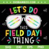 Let's Do This Field Day Thing SVG PNG, Sunglasses Field Day Quote SVG, Fun Day DXF SVG PNG EPS Let's Do This Field Day Thing SVG PNG, Sunglasses Field Day Quote SVG, Fun Day DXF SVG PNG EPS
