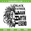Lion Black Father Man Myth Legend SVG PNG, Dad Lion King SVG, Fathers Lion DXF SVG PNG EPS