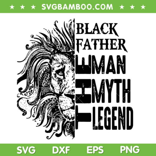 Lion Black Father Man Myth Legend SVG PNG, Dad Lion King SVG, Fathers Lion DXF SVG PNG EPS