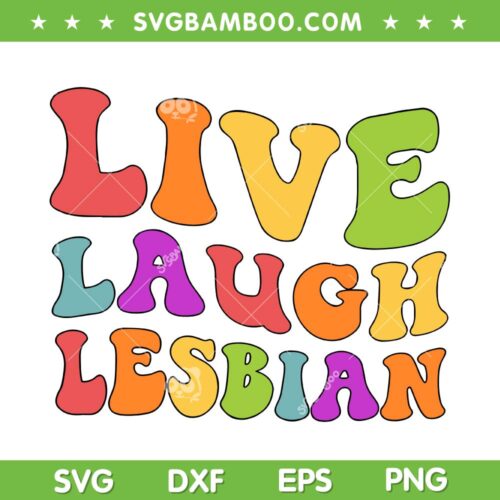 Live Laugh Lesbian Groovy SVG PNG, LGBTQ Girls SVG, Gay Pride DXF SVG PNG EPS