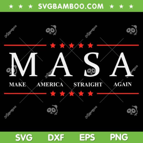 MASA Make America Straight Again SVG PNG, Make America Great Again SVG, Trump 2024 DXF SVG PNG EPS