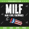 MILF Man I Love Fireworks SVG PNG, 4th Of July MILF SVG, Funny American Patriotic DXF SVG PNG EPS
