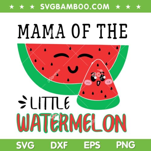 Mama Of The Little Watermelon Melon SVG PNG, Watermelon Mama SVG, Mother Melon DXF SVG PNG EPS