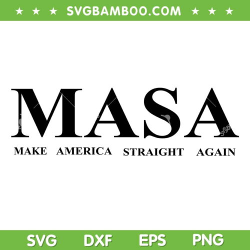 Masa Make America Straight Again SVG PNG, Masa 4th Of July SVG, Funny Trump DXF SVG PNG EPS