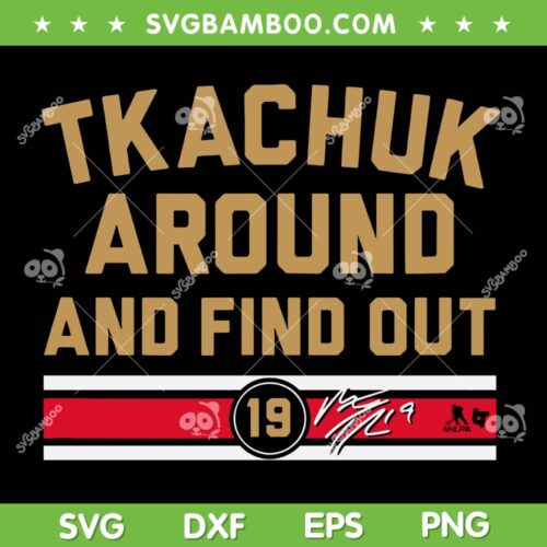 Matthew Tkachuk Around And Find Out SVG PNG, Florida Hockey SVG, Construction DXF SVG PNG EPS