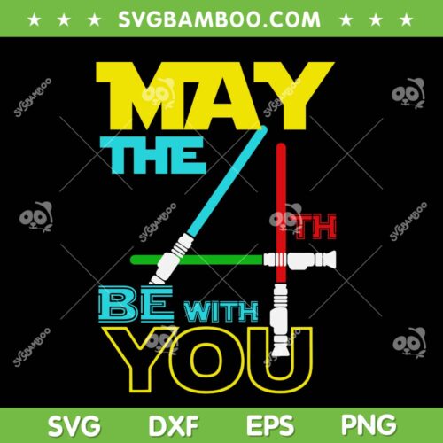 May The 4th Be With You SVG PNG, Star Wars Light Saber SVG, May The Fourth DXF SVG PNG EPS