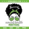 Mental Health Awareness Messy Bun SVG PNG, Womens Anxiety Mental Health 2023 SVG, Green Ribbon DXF SVG PNG EPS