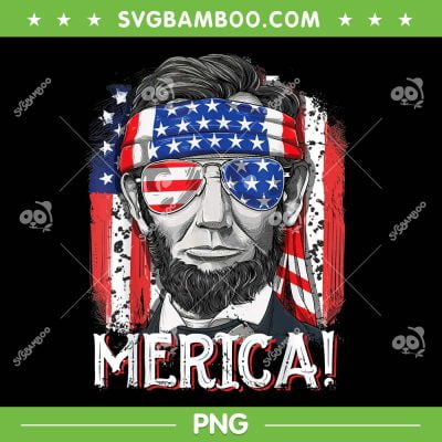 Merica Abe Lincoln PNG, 4th Of July Lincoln American Flag PNG, Abraham Lincoln PNG Merica Abe Lincoln PNG, 4th Of July Lincoln American Flag PNG, Abraham Lincoln PNG