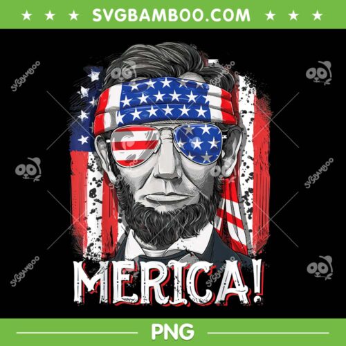 Merica Abe Lincoln PNG, 4th Of July Lincoln American Flag PNG, Abraham Lincoln PNG